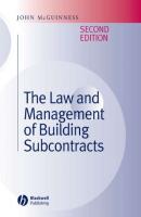The Law and Management of Building Subcontracts - John  McGuinness 
