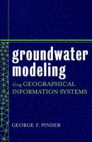 Groundwater Modeling Using Geographical Information Systems - George Pinder F. 