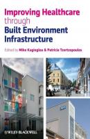 Improving Healthcare through Built Environment Infrastructure - Michail  Kagioglou 