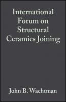 International Forum on Structural Ceramics Joining - John Wachtman B. 