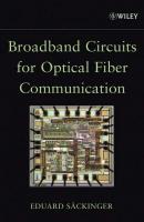 Broadband Circuits for Optical Fiber Communication - Eduard Säckinger 