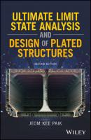 Ultimate Limit State Analysis and Design of Plated Structures - Jeom Paik Kee 