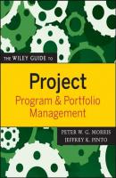 The Wiley Guide to Project, Program, and Portfolio Management - Peter  Morris 
