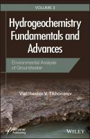 Hydrogeochemistry Fundamentals and Advances, Environmental Analysis of Groundwater - Viatcheslav Tikhomirov V. 
