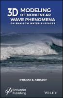 3D Modeling of Nonlinear Wave Phenomena on Shallow Water Surfaces - I. Abbasov B. 