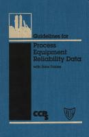 Guidelines for Process Equipment Reliability Data, with Data Tables - CCPS (Center for Chemical Process Safety) 