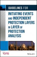 Guidelines for Initiating Events and Independent Protection Layers in Layer of Protection Analysis - CCPS (Center for Chemical Process Safety) 