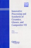 Innovative Processing and Synthesis of Ceramics, Glasses, and Composites VII - Narottam Bansal P. 