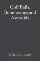 Golf Balls, Boomerangs and Asteroids - Brian Kaye H. 