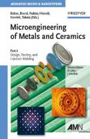 Microengineering of Metals and Ceramics, Part I - Oliver  Brand 