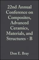 22nd Annual Conference on Composites, Advanced Ceramics, Materials, and Structures - B - Don Bray E. 