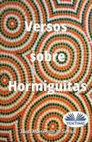 Versos Sobre Hormiguitas - Serna Moisés De La Juan 