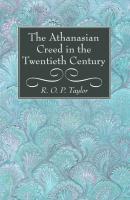 The Athanasian Creed in the Twentieth Century - R. O. P. Taylor 