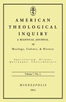 American Theological Inquiry, Volume Seven, Issue Two - Группа авторов 