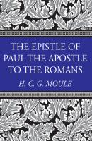 The Epistle of Paul the Apostle to the Romans - Handley C.G. Moule H.C.G. Moule Biblical Library