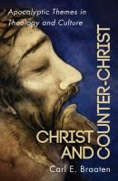 Christ and Counter-Christ - Carl E. Braaten 