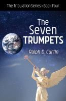 The Seven Trumpets - Ralph D. Curtin 