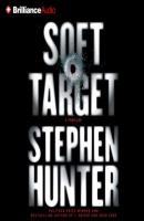 Soft Target - Стивен Хантер Ray Cruz Series
