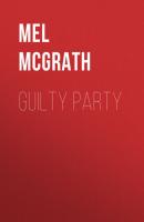 Guilty Party - Mel McGrath 