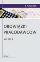 Obowiązki pracodawców w 2013 r. - Paweł Ziółkowski E-PORADNIK