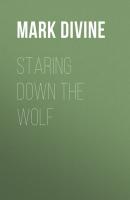 Staring Down the Wolf - Mark Divine 