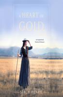 A Heart of Gold (Unabridged) - Stacy Henrie 