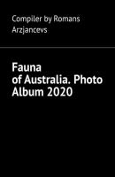 Fauna of Australia. Photo Album 2020. - Romans Arzjancevs 