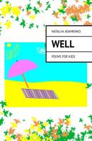 WELL. Poems for kids - NATALIIA ADAMENKO 