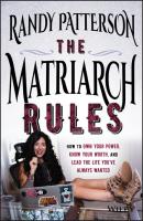 The Matriarch Rules - Randy Patterson 