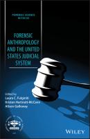 Forensic Anthropology and the United States Judicial System - Группа авторов 
