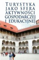 Turystyka jako sfera aktywności gospodarczej i edukacyjnej - Zdzisław Sirojć 