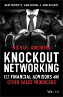 Knockout Networking for Financial Advisors and Other Sales Producers - Michael Goldberg 