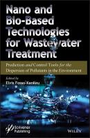 Nano and Bio-Based Technologies for Wastewater Treatment - Группа авторов 