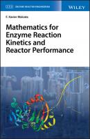 Mathematics for Enzyme Reaction Kinetics and Reactor Performance - F. Xavier Malcata 