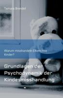 Psychodynamik der Kindesmisshandlung - Tamara Brendel 