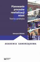 Planowanie procesów rewitalizacji miast - Katarzyna Olbińska Akademia Samorządowa