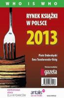 Rynek książki w Polsce 2013. Who is who - Piotr Dobrołęcki 