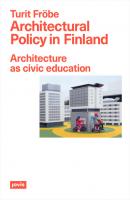 Architectural Policy in Finland - Turit Fröbe 