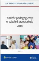 Nadzór pedagogiczny w szkole i przedszkolu 2018 - Lidia Marciniak ABC Praktyki Prawa Oświatowego