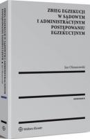 Zbieg egzekucji w sądowym i administracyjnym postępowaniu egzekucyjnym - Jan Olszanowski Monografie