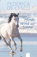 Pferde, Wind und Sonne - Federica de Cesco 
