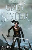 Grey Sister - Mark  Lawrence Book of the Ancestor