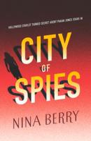 City Of Spies - Nina Berry MIRA Ink
