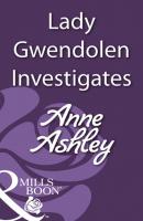 Lady Gwendolen Investigates - Anne Ashley Mills & Boon Historical