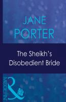 The Sheikh's Disobedient Bride - Jane Porter Mills & Boon Modern