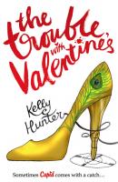 The Trouble with Valentine's - Kelly Hunter Mills & Boon M&B