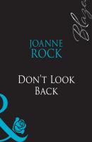 Don't Look Back - Joanne Rock Mills & Boon Blaze