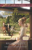 The Husband Campaign - Regina Scott Mills & Boon Love Inspired Historical