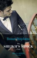 The Sheikh's Shock Child - Susan Stephens Mills & Boon Modern