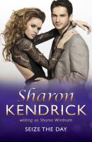 Seize The Day - Sharon Kendrick Mills & Boon Medical